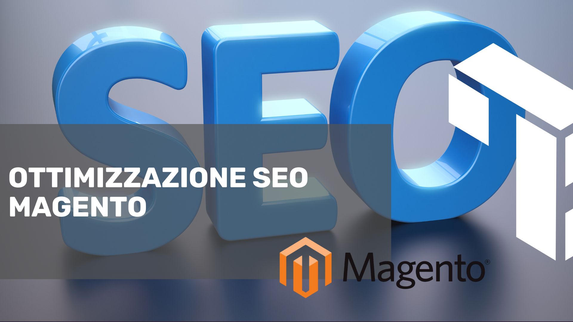 Ottimizzazione SEO Magento: consigli per il tuo E-Commerce
